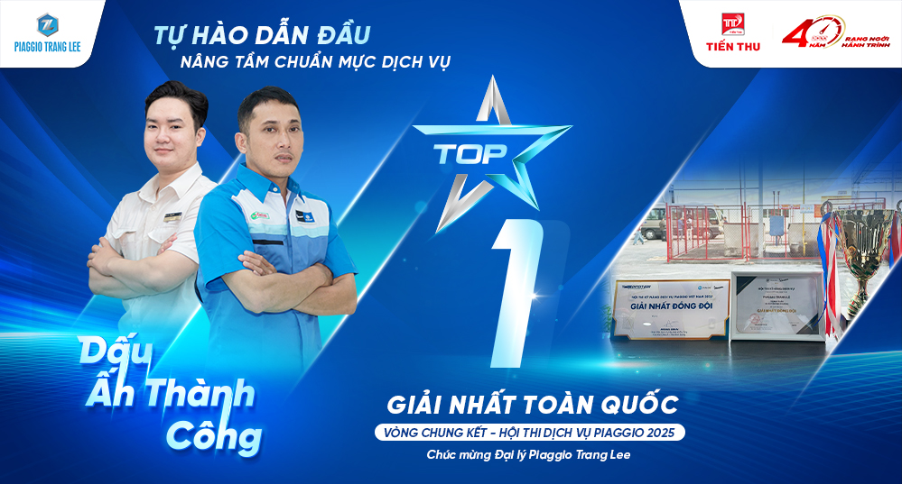 GIẢI NHẤT HỘI THI DỊCH VỤ PIAGGIO NĂM 2025